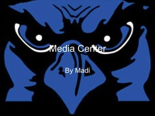 Media Center By Madi 