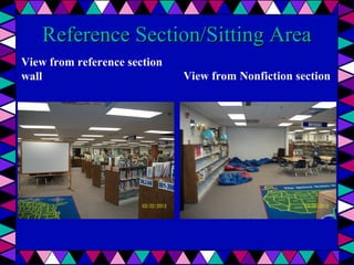 Reference Section/Sitting Area
View from reference section
wall

View from Nonfiction section

 