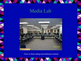 Media Lab

View is from sitting area/reference section

 