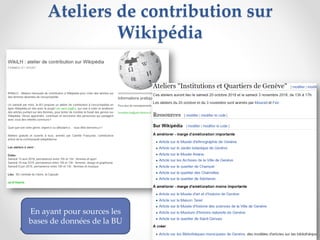 Ateliers de contribution sur
Wikipédia
161
En ayant pour sources les
bases de données de la BU
 