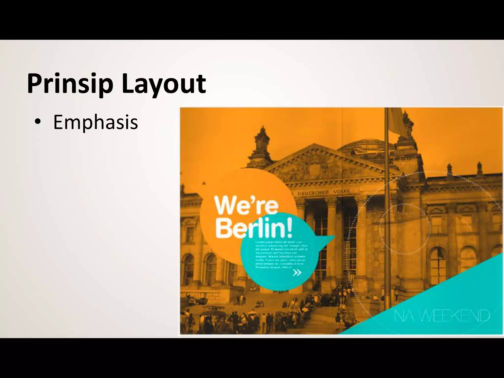 Prinsip Layout
• Emphasis