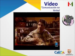 Vídeo“Comunicación no
Verbal
 