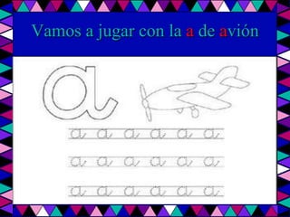 Vamos a jugar con la a de avión  