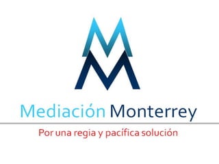 Mediacion Monterrey 