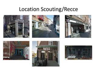 Location Scouting/Recce
 