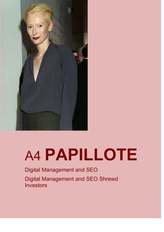 A4 PAPILLOTE
Digital Management and SEO
Digital Management and SEO Shrewd
Investors

 