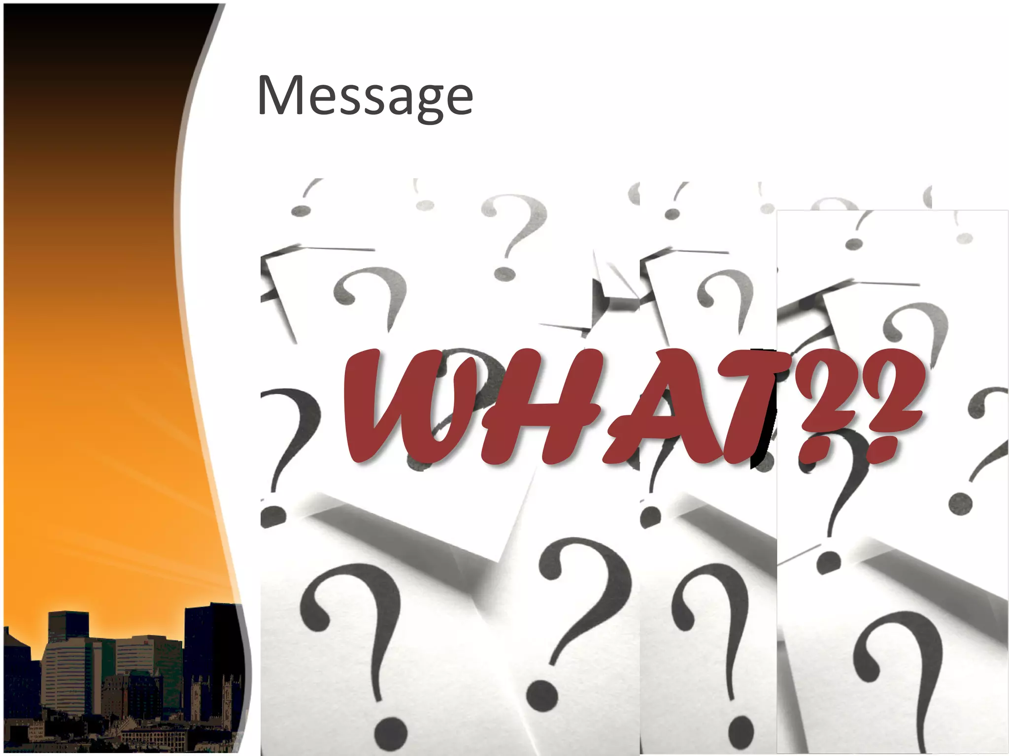 Message




  WHAT??
 