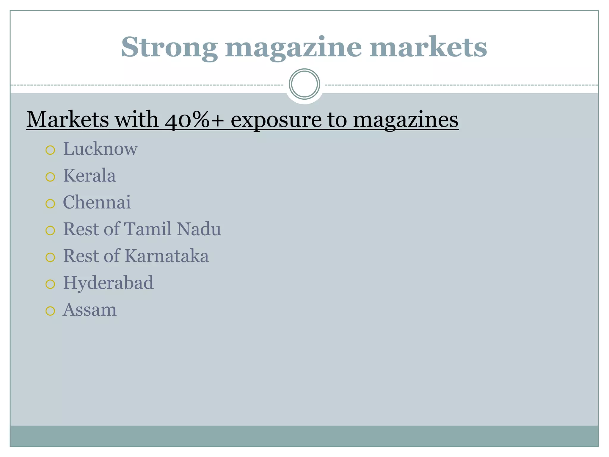 A look at some marketsLucknow & Chennai strong magazine markets