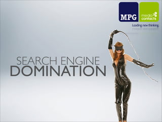 SEARCH ENGINE
DOMINATION
 