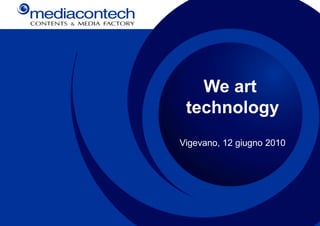 We art  technology Vigevano, 12 giugno 2010 