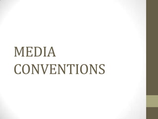 MEDIA
CONVENTIONS

 