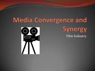 Film Industry
 
