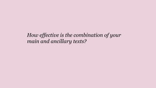 How effective is the combination of your
main and ancillary texts?
 