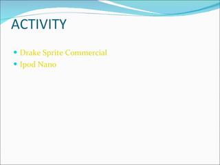 ACTIVITY Drake Sprite Commercial Ipod Nano 