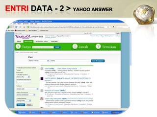 ENTRI DATA - 2 > Yahoo Answer