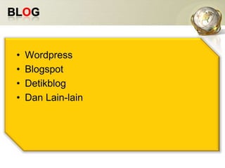 BLOGWordpressBlogspotDetikblogDan Lain-lain