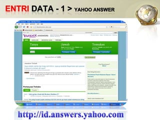 ENTRI DATA - 1 > Yahoo Answerhttp://id.answers.yahoo.com