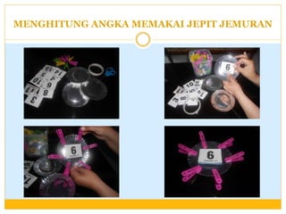 MENGHITUNG ANGKA MEMAKAI JEPIT JEMURAN

 