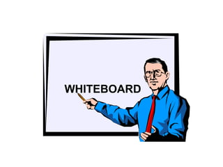 WHITEBOARD

 