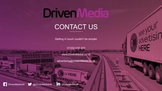 DrivenMediaUK @DrivenMediaUK DrivenMedia-uk
CONTACT US
Getting in touch couldn't be simpler
01332 416 449
www.DrivenMedia.co.uk
advertising@DrivenMedia.co.uk
 