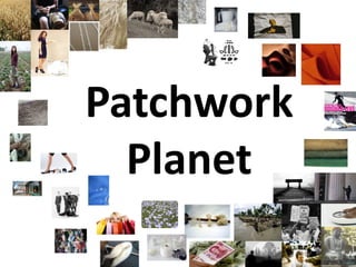 Patchwork
  Planet
 