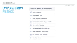 Jacqueline Juárez
MEDIOS DIGITALES
LAS PLATAFORMAS 
FACEBOOK
 