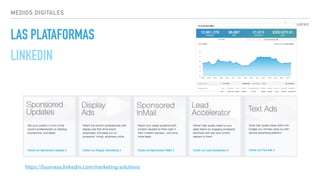 Jacqueline Juárez
MEDIOS DIGITALES
LAS PLATAFORMAS
LINKEDIN
https://business.linkedin.com/marketing-solutions
 