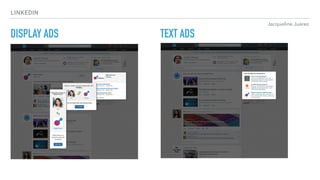Jacqueline Juárez
LINKEDIN
DISPLAY ADS TEXT ADS
 