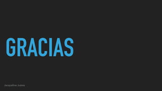 GRACIAS
Jacqueline Juárez
 