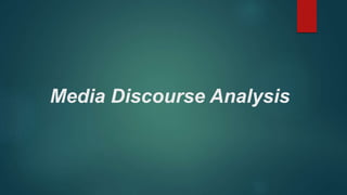 Media Discourse Analysis
 