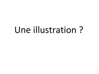 Une illustration ? 