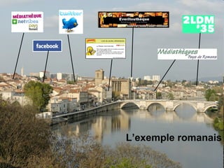 L’exemple romanais 