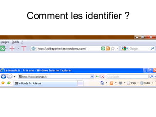 Comment les identifier ? 
