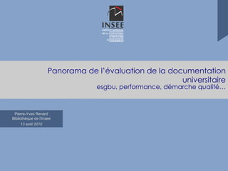 Panorama de l’évaluation de la documentation universitaire esgbu, performance, démarche qualité… 