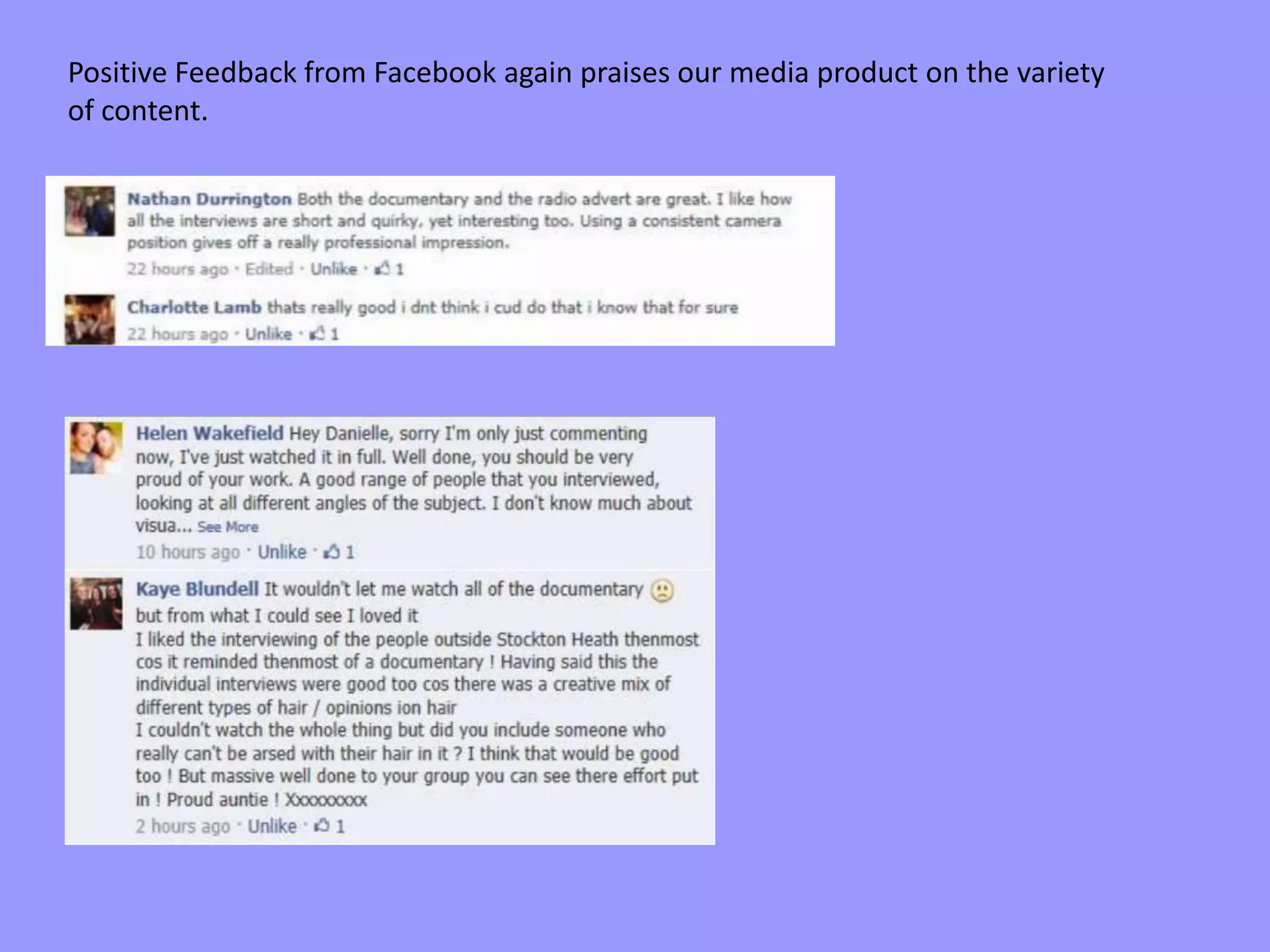 Positive Feedback from Facebook again praises our media product on the variety
of content.
 