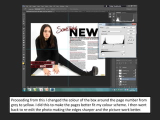 Proceeding from this I changed the colour of the box around the page number from
grey to yellow. I did this to make the pages better fit my colour scheme. I then went
back to re-edit the photo making the edges sharper and the picture work better.
 