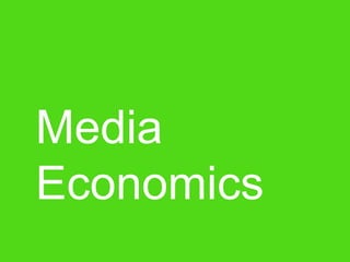 Media
Economics
 