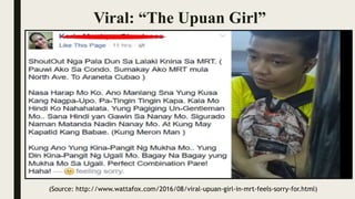Viral: “The Upuan Girl”
(Source: http://www.wattafox.com/2016/08/viral-upuan-girl-in-mrt-feels-sorry-for.html)
 