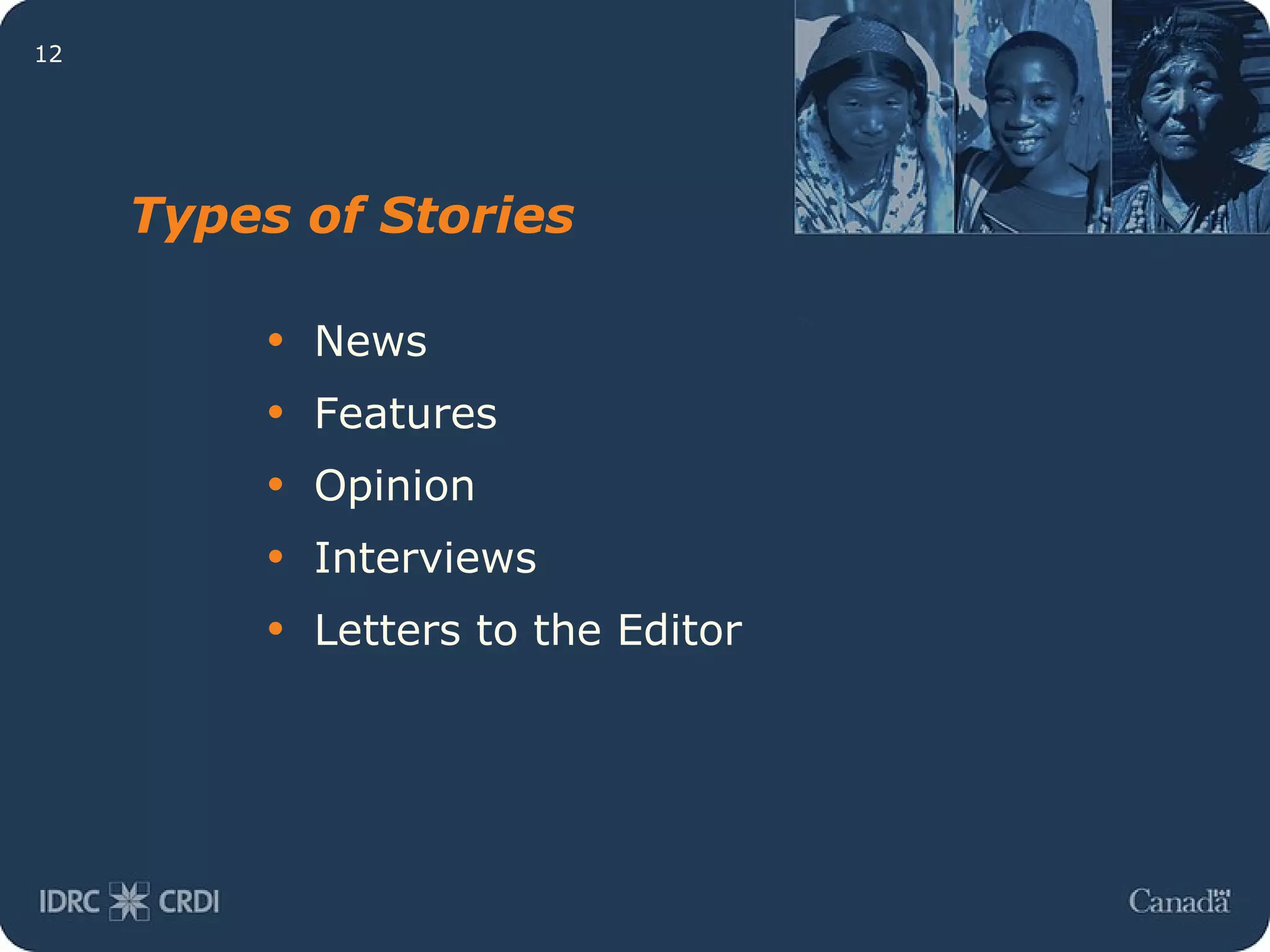 Types of Stories News Features Opinion Interviews Letters to the Editor 