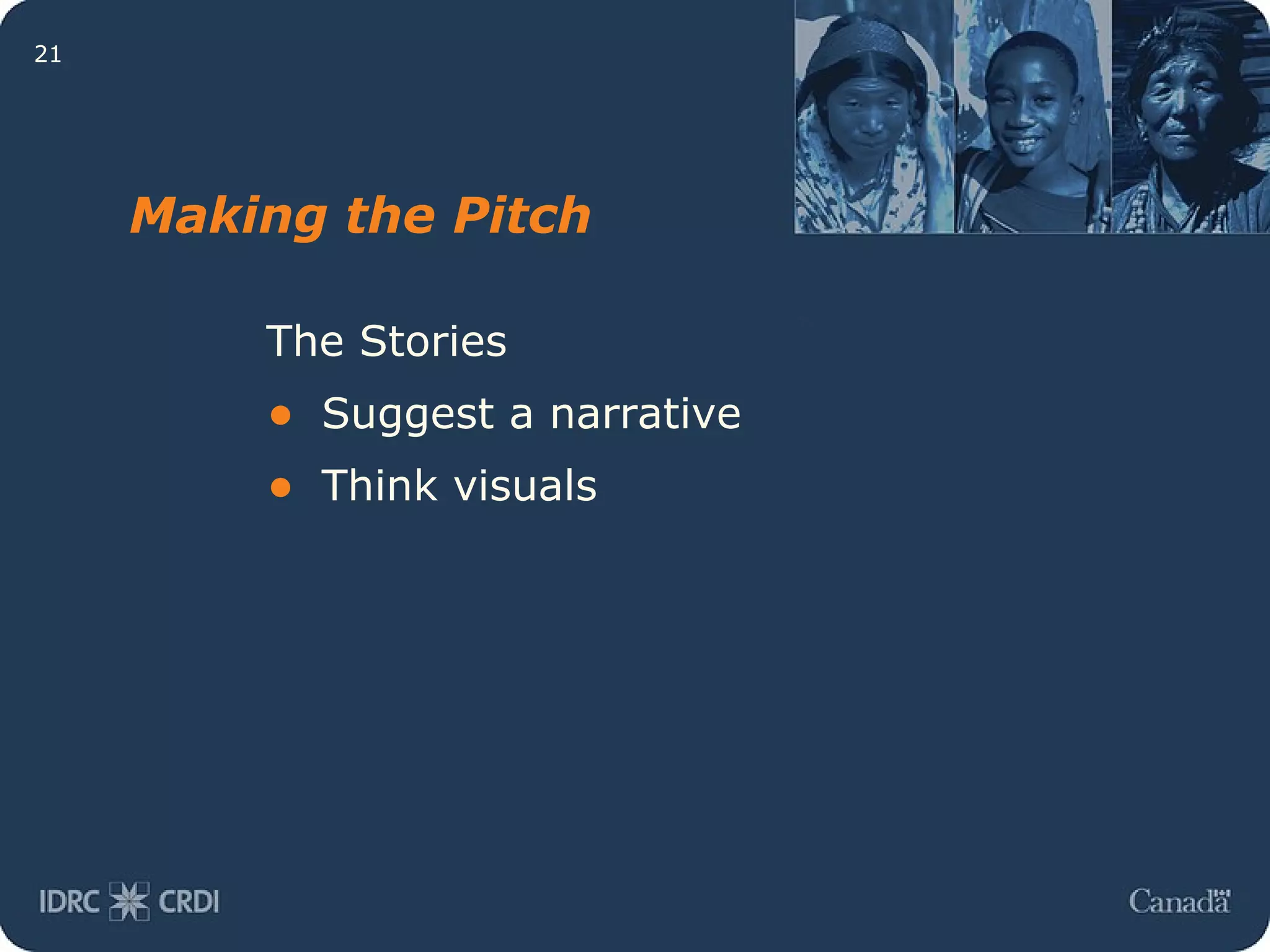 The Stories Suggest a narrative Think visuals Making the Pitch 