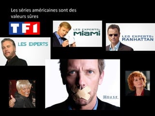Les séries américaines sont des valeurs sûres 