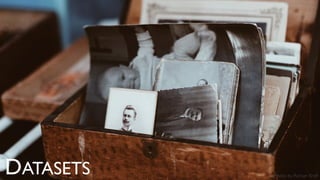 DATASETS Photo by Roman Kraft
 