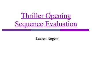 Thriller Opening Sequence Evaluation Lauren Rogers 