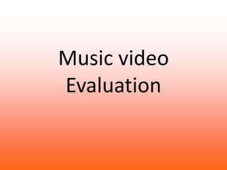 Music video Evaluation 
