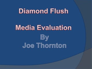 Diamond Flush Media Evaluation By Joe Thornton 