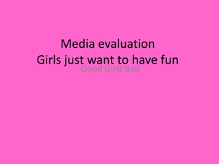 Media evaluation