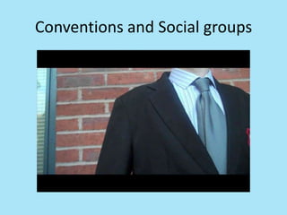 Conventions and Social groups
 
