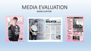 MEDIA EVALUATION
ADAM CLAYTON
 