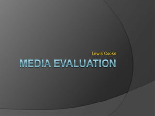 Media Evaluation Lewis Cooke 