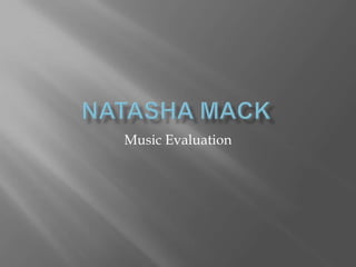 Natasha Mack Music Evaluation 